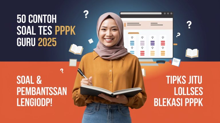 50 Contoh Soal Tes PPPK Guru 2025 dan Pembahasannya Lengkap