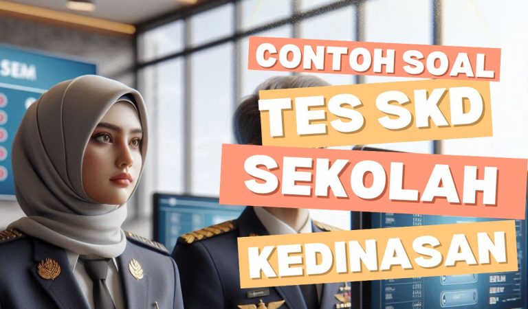 Contoh Soal Tes SKD Sekolah Kedinasan 2025: Latihan dan Pembahasannya