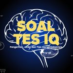 Soal Tes IQ Pengertian, Jenis, dan Tips Mengerjakannya
