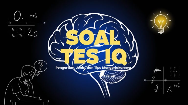 Soal Tes IQ Pengertian, Jenis, dan Tips Mengerjakannya