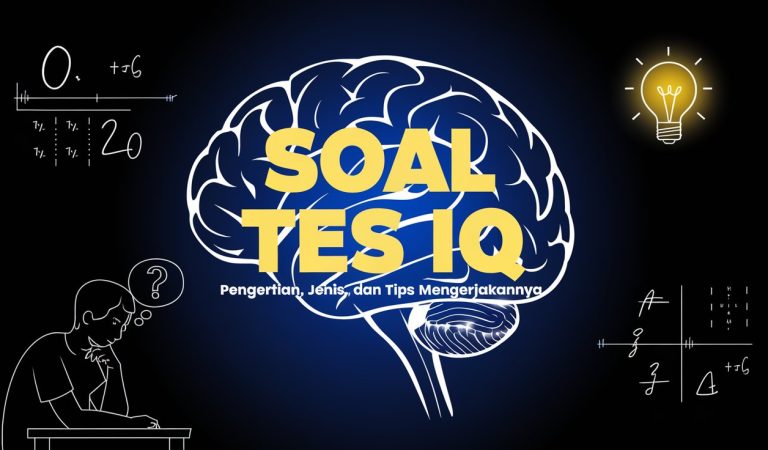 Soal Tes IQ: Pengertian, Jenis, dan Tips Mengerjakannya