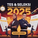 Tes dan Seleksi Sekolah Kedinasan 2025