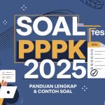 Soal Tes PPPK 2025: Panduan Lengkap dan Contoh Soal untuk Persiapan Seleksi